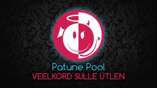 Patune Pool  Veelkord sulle ütlen [upl. by Moody]