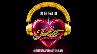 quotLarger Than Lifequot – amp Juliet Original Broadway Cast Recording [upl. by Medin]