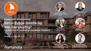 Fremtidens eldreomsorg Bygge mindre billigere og få bedre kvalitet [upl. by Awra983]