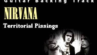 Nirvana  Territorial pissings Guitar  Backing Track w Vocals [upl. by Trow]