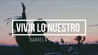 Daniela Darcourt  Vivir lo nuestro [upl. by Marsh]