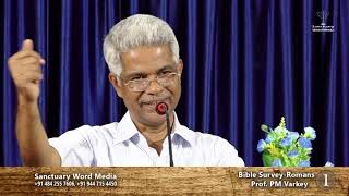 Bible SurveyROMANS part 01 Prof PM Varkey12 02 19 [upl. by Nace316]