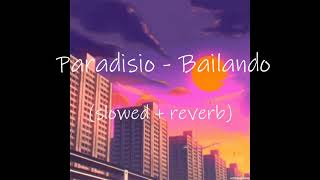 Paradisio  Bailando slowed  reverb [upl. by Vento]