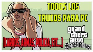 Grand theft auto San Andreas Todos los trucos para PC Carros armas policia etc [upl. by Ladnor]