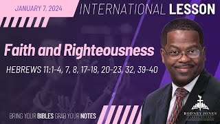 Faith and Righteousness Hebrews 11 January 7 2024 Sunday School Lesson International [upl. by Sherwin]