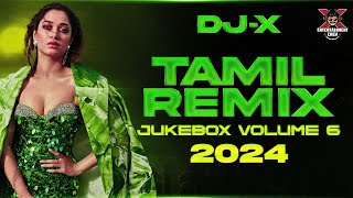 DJX Tamil Remix 2024 Hits  JUKEBOX VOLUME 6  Nonstop Trending Dance Hits [upl. by Nooj322]