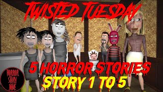 Twisted Tuesday  5 Best Horror Stories  Story 1 to Story 5 Combined [upl. by Anecuza]