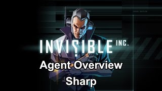 Invisible Inc Agent Overview  Episode 75 Sharp Archive [upl. by Dimmick]