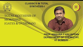 Lecture 34 Total synthesis of Morphine Gates amp Overman [upl. by Enirehs]