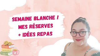 Semaine blanche Mes réserves  idées repas [upl. by Laeahcim]