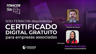 SOU FENACON disponibiliza certificado digital gratuito para empresas associadas [upl. by Parrisch78]