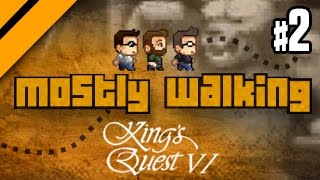 Mostly Walking  Kings Quest VI  P2 [upl. by Ahsinnor]