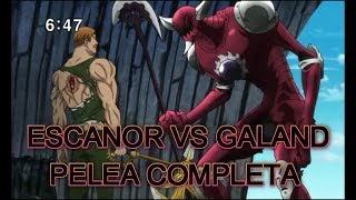 ESCANOR VS GALAND  pelea completa  full fight [upl. by Legin870]