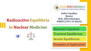 Radioactive Equilibrium  Transient amp Secular Equilibrium  Radioactivity used in Nuclear Medicine [upl. by Ihtraa]