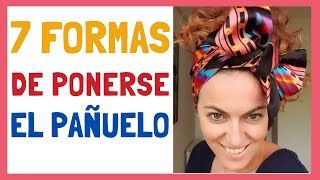 Mis 7 formas de poner el pañuelo [upl. by Keiryt]