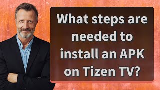 What steps are needed to install an APK on Tizen TV [upl. by Norehc]