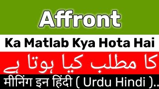 Affront Meaning  Affront Meaning In Urdu Hindi  Affront Ka Matlab Kya Hai  Affront Ka Meaning Kya [upl. by Eelam]