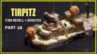 1350 Tirpitz Revell  Scratch Build Build part 18 [upl. by Bari]