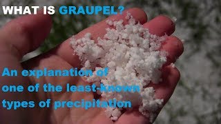 What is Graupel  Graupel Explained [upl. by Romilda323]