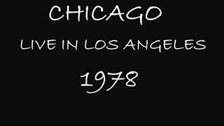 Chicago  Live In Los Angeles 1978 FULL CONCERT  AUDIO ONLY [upl. by Ysak820]