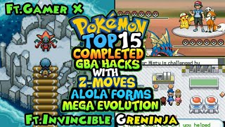 Top 15 Pokemon Gba Hacks With Z MovesMega EvolutionAlola formsFairy TypeGen7 [upl. by Aisnetroh]