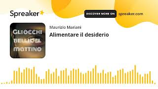 Alimentare il desiderio creato con Spreaker [upl. by Yrhcaz635]