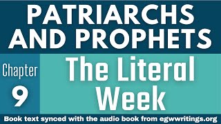 Patriarchs and Prophets – Chapter 09 – The Literal Week [upl. by Eirrol915]