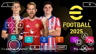 eFootball PES 2025 PPSSPP New Update Transfer amp Kits 2425 Real Face Camera PS5 Best Graphics [upl. by Aiouqahs461]