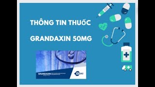 Thuốc giải lo âu và điều hòa thần kinh thực vật  Thuốc Grandaxin 50 mg  Thuốc Tofisopam 50 mg [upl. by Rhee]