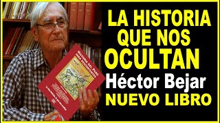 NOS ENGAÑARON SIEMPRE Héctor Béjar Presenta quotHISTORIA DEL PERÚ PARA DESCONTENTOSquot [upl. by Breh230]