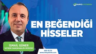 İsmail Günerin EN BEĞENDİĞİ Hisseler quot1 Nisan 2024quot  İnfo Yatırım [upl. by Nehtanoj]