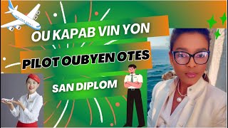 Ou ka Pilòt ak Otès san Diplòm USA  Ou pa bezwen diplòm inivèsite pou w vin yon pilòt oubyen otès [upl. by Atilamrac]