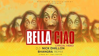 Bella Ciao  Bhangra Remix  Lyrical Video  Remix by DJ Nick Dhillon [upl. by Eissej]