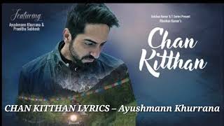 Official Lyrical Video Chan Kitthan Song  Ayushmann  Pranitha  Bhushan Kumar  Rochak  Kumar [upl. by Dibbell]