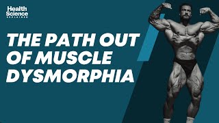 Finding a way out of Bigorexia and Muscle Dysmorphia  Dr Scott Griffiths [upl. by Haslam384]