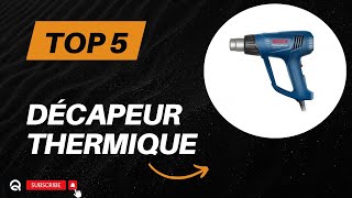 Top 5 Meilleur Décapeur Thermique 2024  Les 5 Décapeur Thermique Modèles [upl. by Harp229]