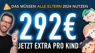 292 € pro Kind EXTRA bekommen UPDATE DAS müssen 2024 ALLE Eltern wissen Kinderzuschlag 2024 [upl. by Kelula]