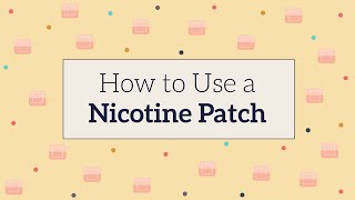 How to Use a Nicotine Patch [upl. by Ytirahc]