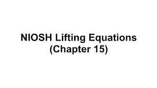 NIOSH Lifting Equations Chapter 15 [upl. by Fedora213]