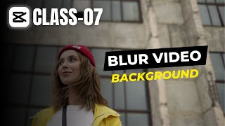 How to Blur Video Background in Capcut  YouTube Videos Editing  Capcut Tutorials Ep 7 [upl. by Hcahsem]