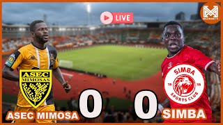 🔴LIVE ASEC MIMOSA VS SIMBA GROUP STAGE [upl. by Nassah]