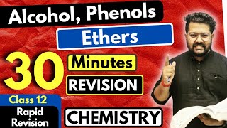 Alcohol Phenol and Ethers Class 12  Chemistry  Full Revision in 30 Minutes  JEE  NEET  BOARDS [upl. by Leighton]