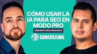 Cómo usar la IA para SEO en modo PRO  Hablando con el creador de DinoBRAIN [upl. by Auof]