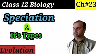 Speciation And its types Class 12 Biology  Mechanism And Factors of Speciation [upl. by Festa]