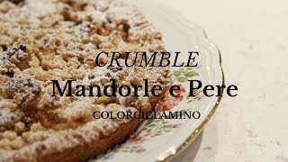 CRUMBLE PERE E MANDORLE RICETTA FACILE E VELOCE [upl. by Arit]