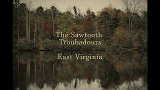 The Sawtooth Troubadours  East Virginia [upl. by Nylsaj]