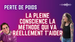 Perte de poids  la méthode pour mettre en place de façon efficace la pleine conscience [upl. by Darius]