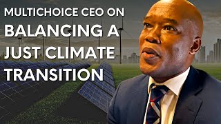 MultiChoice CEO Calvo Mawela on balancing a just climate transition [upl. by Moshe]