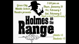 2019 Grove City Middle School Theatre Presents Holmes on the Range [upl. by Fiden342]