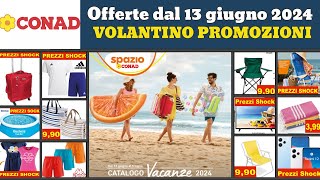 nuovo volantino CONAD dal 13 giugno 2024 🟢🔴 catalogo vacanze Arriva lEstate 🔥 offerte anteprima [upl. by Eniamrehc]